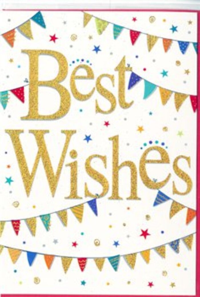 A clean white congratulations card is shown in close view, its design capturing the same sense of shared happiness you might feel when friends gather in a Weybridge garden to toast a new chapter. Dominating the centre, the words Best Wishes are written in large, elegant script, finished in a rich golden tone that glitters softly, as though dusted with fine metallic shimmer. The letters look slightly raised, inviting the finger to trace each loop and curve, reinforcing the feeling that this message has real presence and care behind it. Around the wording, strings of festive bunting sweep in gentle arcs above and below, echoing the easy sway of decorations hung for a weekend celebration near Monument Green. Each miniature pennant flag is brightly coloured-deep blues, fiery reds, lively greens, radiant yellows, and playful pinks-some with patterned stripes, others with speckles or tiny geometric designs that make every section feel individually considered. Dotted among the bunting and framing the gleaming message are scatterings of small stars and confetti-like circles in coordinating jewel tones, giving the impression that joy is literally sprinkled across the card. The abundant white background acts like open sky, preventing the design from feeling crowded and allowing the gold lettering to stand out with dignified clarity. There are no images of flowers, yet the palette and sparkle harmonise beautifully with congratulatory bouquets that might be delivered to homes around Heathside or schools near Weybridge's centre. The mood is unabashedly positive and hopeful-a card that feels perfect for marking exam triumphs, engagement news, or any proud moment where a simple, heartfelt Best Wishes speaks volumes.